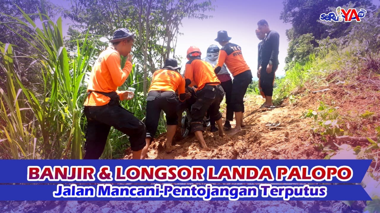 SERUYA-TV: Banjir dan Longsor  di Bara dan Telluwanua Palopo, Tontov Videonya