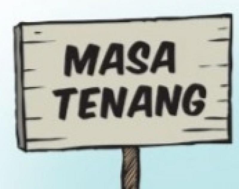 JANGAN TEGANG DI MASA TENANG